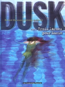 DUSK Tome 2 : TROIS LARMES POUR LUCIE
