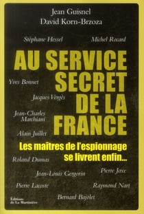 Au service secret de la france - les maîtres de l'espionnage se livrent enfin...