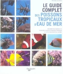 Le guide complet des poissons tropicaux d'eau de mer