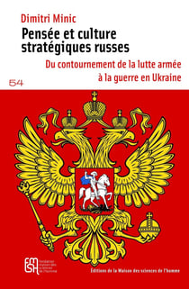 Pensée et culture stratégiques russes : du contournement de la lutte armée à la guerre en Ukraine