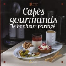 Cafés gourmands - le bonheur partagé