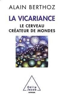La vicariance - le cerveau créateur de mondes