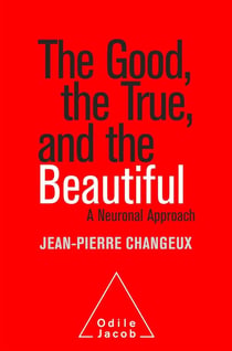 The good, the true and the beautiful - a neuronal approach
