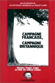 Campagne francaise,  campagne britannique - histoires, images, usages au crible des sciences sociales