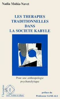 Les therapies traditionnelles dans la societe kabyle - pour une anthropologie psychanalytique