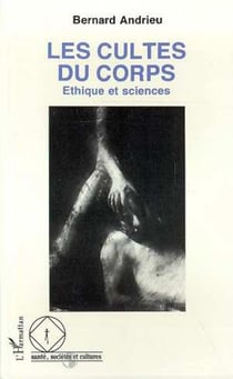 Les cultes du corps : Ethique et sciences