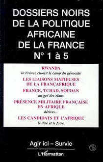 Dossiers Noirs de la politique africaine de la France : Numéros 1 à 5