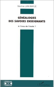 Genealogies des savoirs enseignants - à l'insu de l'école