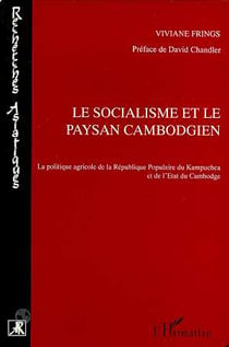 Le socialisme et le paysan cambodgien : La politique agricole de la République Populaire du Kampuchea