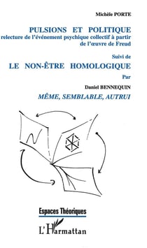 Pulsions et politique - le non-être homologique - même, semblable, autrui
