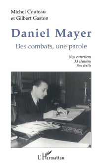 Daniel Mayer - des combats, une parole