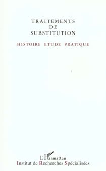 Traitements de substitution - histoire, étude, pratique