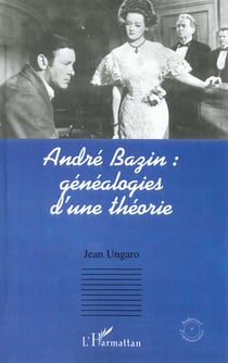 André Bazin : Généalogies d'une théorie
