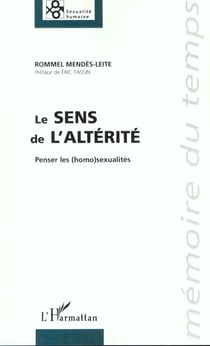 Le sens de l'alterite - penser les (homo)sexualites