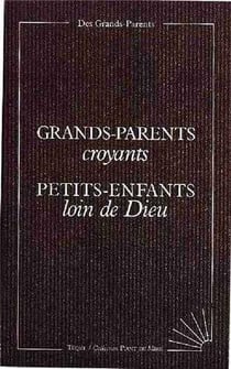 Grands-parents croyants, petits-enfants loin de dieu