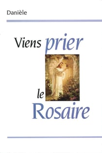 Viens prier le rosaire