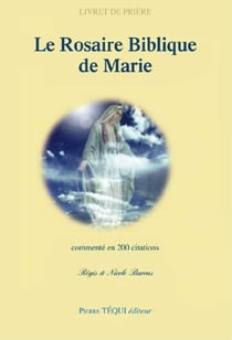 Le rosaire biblique de Marie - commenté en 200 citations