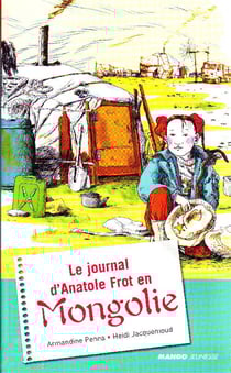 Le journal d'anatole frot en mongolie