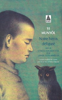 Notre héros défiguré - l'oiseau aux ailes d'or - l'hiver, cette année-là