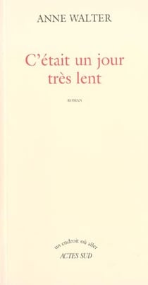C'etait un jour tres lent