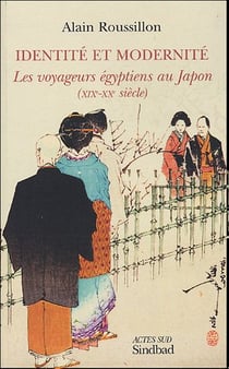 Identite et modernite - les voyageurs egyptiens au japon, xix-xx siecle
