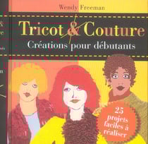 Tricot & couture creations pour debutants