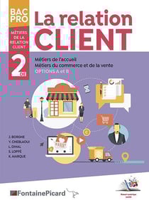 La relation client - 2de bac pro métiers de la relation client