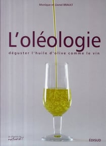L'oléologie - déguster l'huile d'olive comme le vin