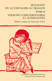Ségurant ou le chevalier au dragon Tome 2- versions complémentaires et alternatives