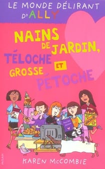 Le monde délirant d'Ally t.9 - nains de jardin, téloche et grosse pétoche