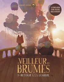 Le veilleur des brumes Tome 3 : retour à la lumière