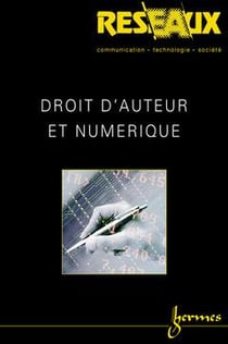 Droit d'auteur et numérique (Réseaux Vol.19 n°110/2001)