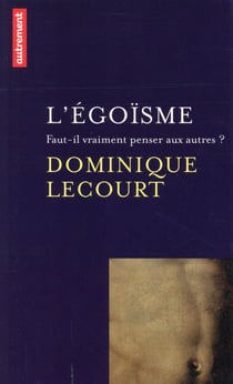 L'egoisme - faut-il vraiment penser aux autres ?