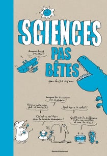 Sciences pas bêtes pour les 7 à 107 ans