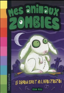 MES ANIMAUX ZOMBIES. TOME 05 - LE GRAND SAUT DU LAPIN ZINZIN