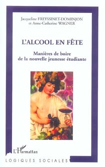 L'ALCOOL EN FÊTE : manières de boire de la nouvelle jeunesse étudiante