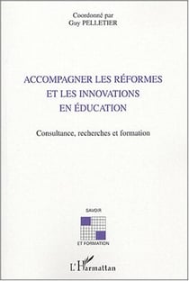 Accompagner les réformes et les innovations en éducation : Consultance, recherches et formation