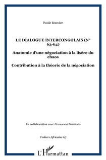 Le dialogue intercongolais - anatomie d'une négociation à la lisière du chaos