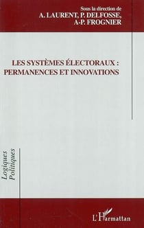 Les systèmes électoraux : Permanences et innovations