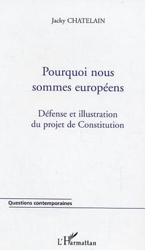 Pourquoi nous sommes europeens - defense et illustration du projet de constitution