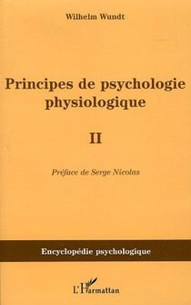 Principes de psychologie physiologique : Volume II