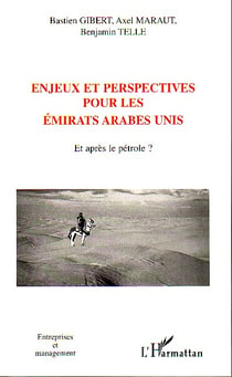 Enjeux et perspectives pour les Emirats Arabes Unis : Et après le pétrole ?