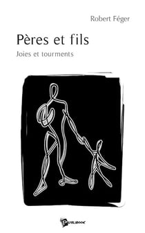 Pères et fils - joies et tourments