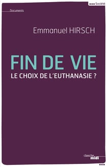 Fin de vie - le choix de l?euthanasie ?