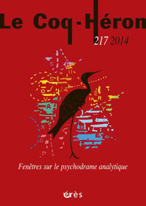 Revue le coq héron n.217 : fenêtres sur le psychodrame psychanalytique