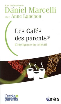 L'école des parents : les cafés des parents - l'intelligence du collectif