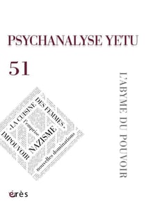 Psychanalyse yetu n.51 : l'abyme du pouvoir