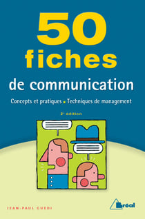 50 fiches : de communication - concepts et pratiques, techniques de management (2e édition)