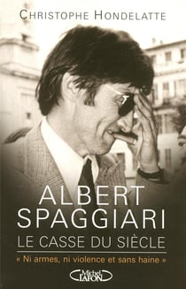 Albert spaggiari, le casse du siècle - ni armes, ni violence et sans haine
