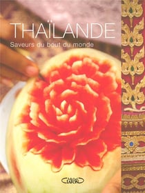 Thailande saveurs du bout du monde